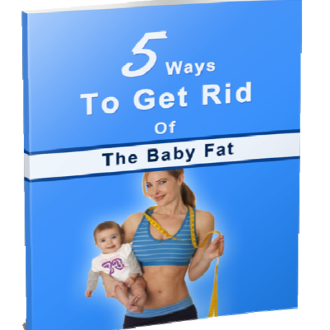 5 Ways to get rid of the Baby Fat