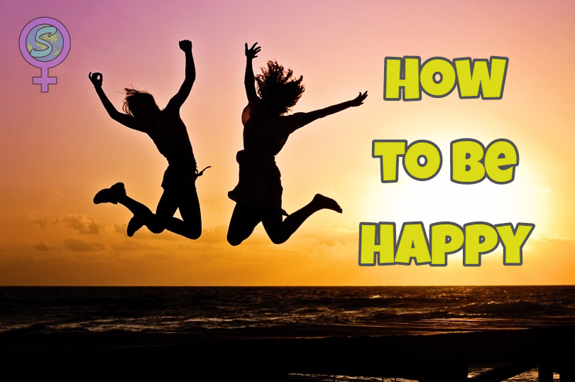 How to be happy - Smart Woman World