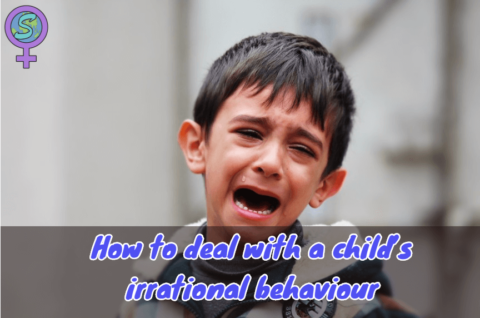 How to deal with a child’s irrational behaviour