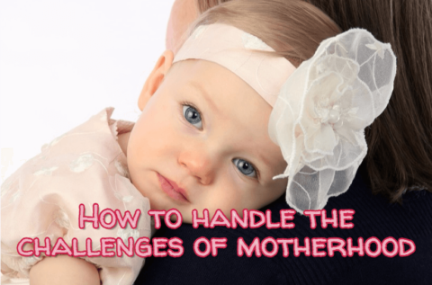 How to handle the challenges of motherhood – A guide for young mothers