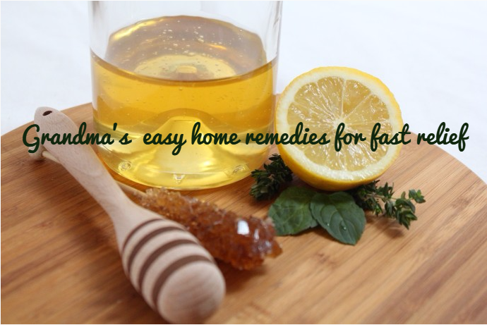 Grandma’s easy home remedies for fast relief
