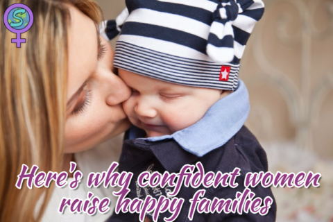 Here’s why confident women raise happy families