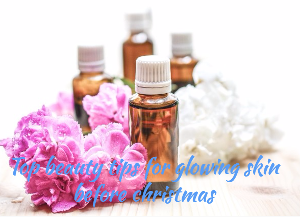 Top beauty tips for glowing skin before christmas