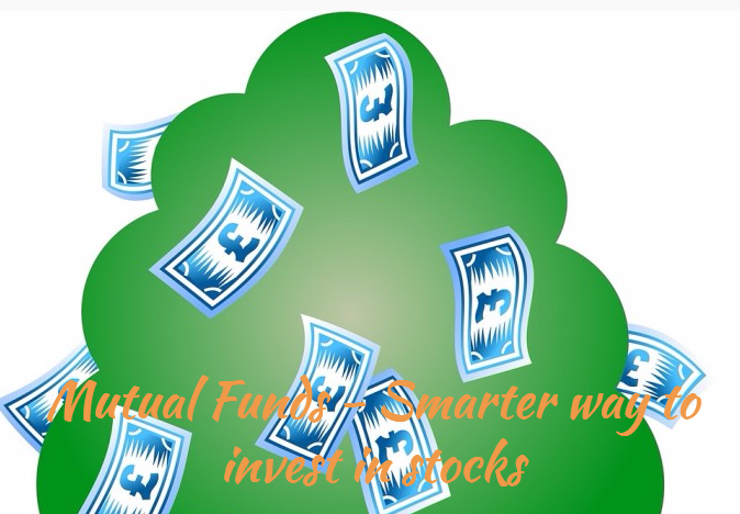 Mutual Funds - Smarter way to invest in stocks.