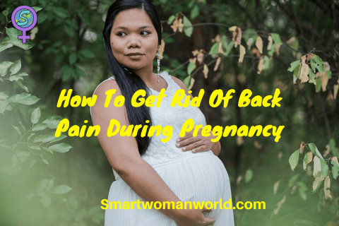 How To Get Rid Of Back Pain During Pregnancy
