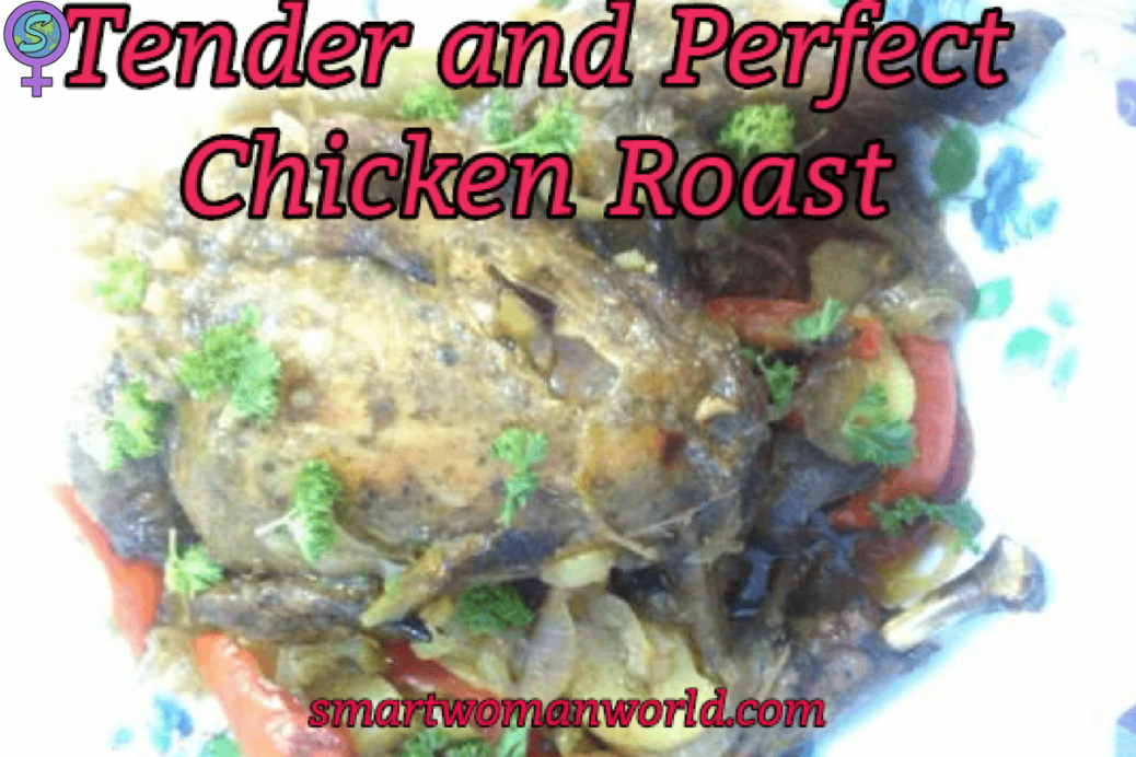 Tender and Perfect Chicken Roast