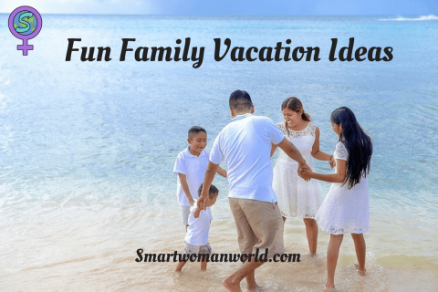 Fun Family Vacation Ideas