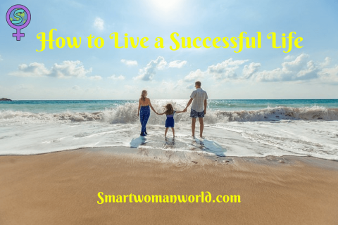 How to Live a Successful Life