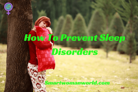 How To Prevent Sleep Disorders