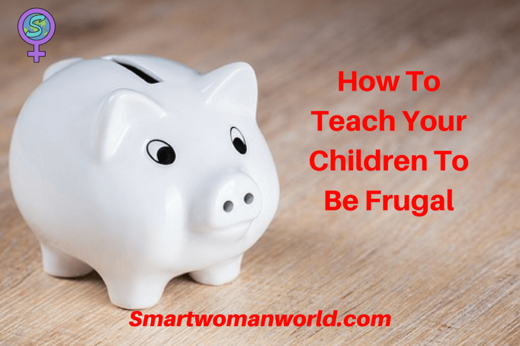 How To Teach Your Children To Be Frugal