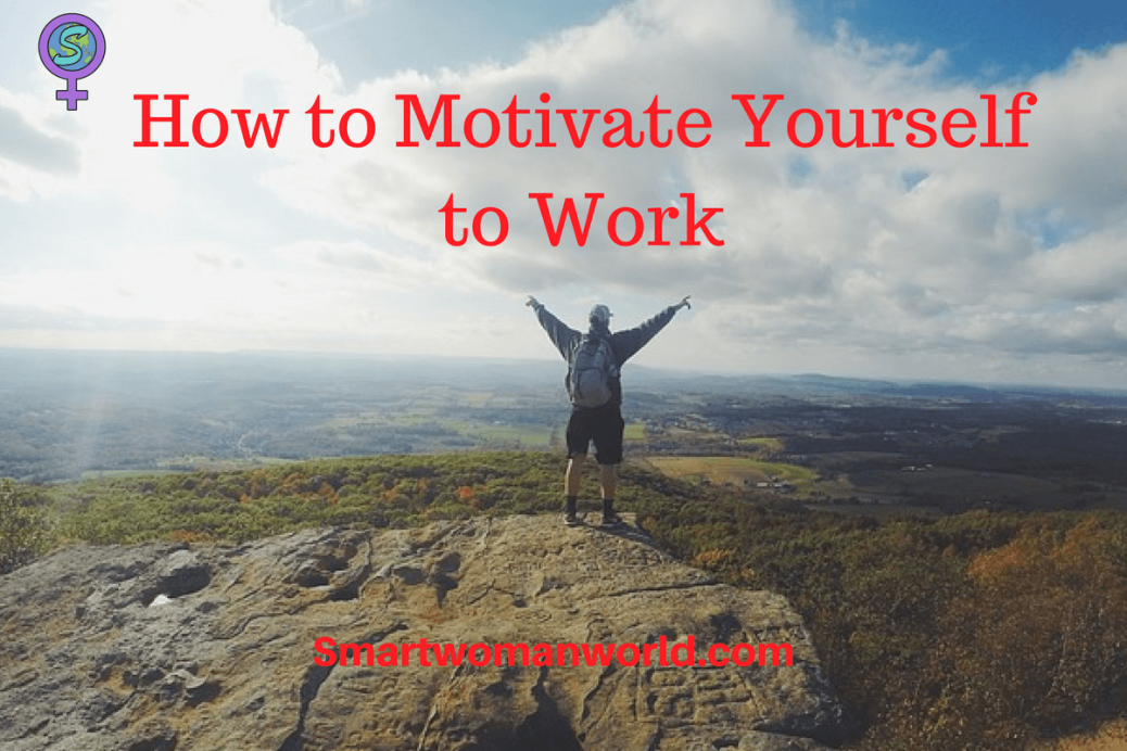 How to Motivate Yourself to Work