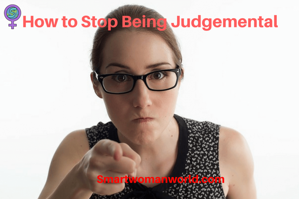 How to Stop Being Judgement