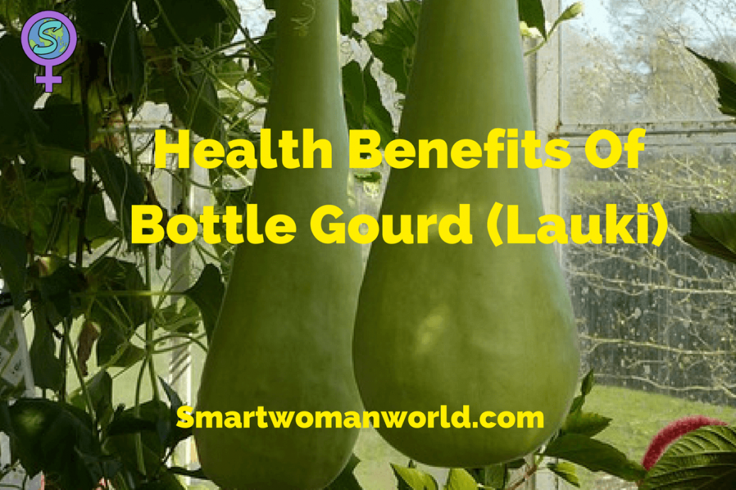 Health Benefits Of Bottle Gourd (Lauki)