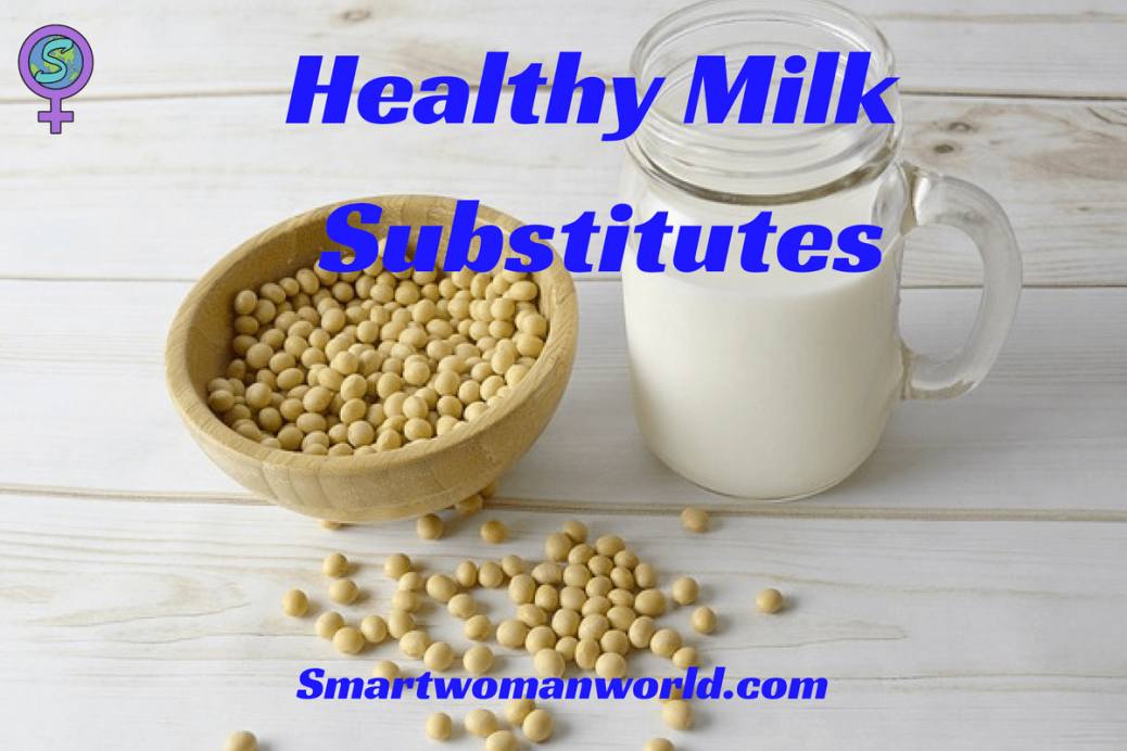 Healthy Milk Substitutes