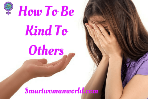 How To Be Kind To Others