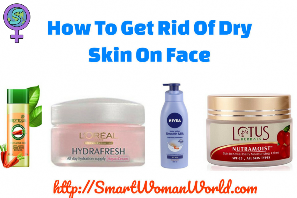 How To Get Rid Of Dry Skin On Face