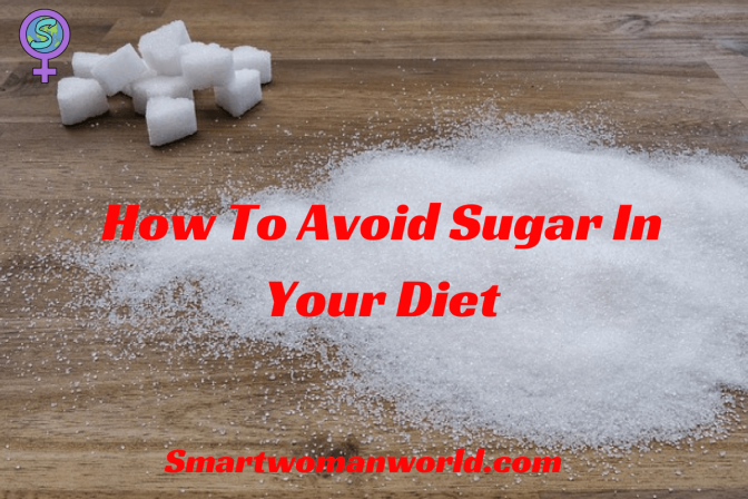 How To Avoid Sugar In Your Diet: 7 Reasons Why You Should Avoid Sugar