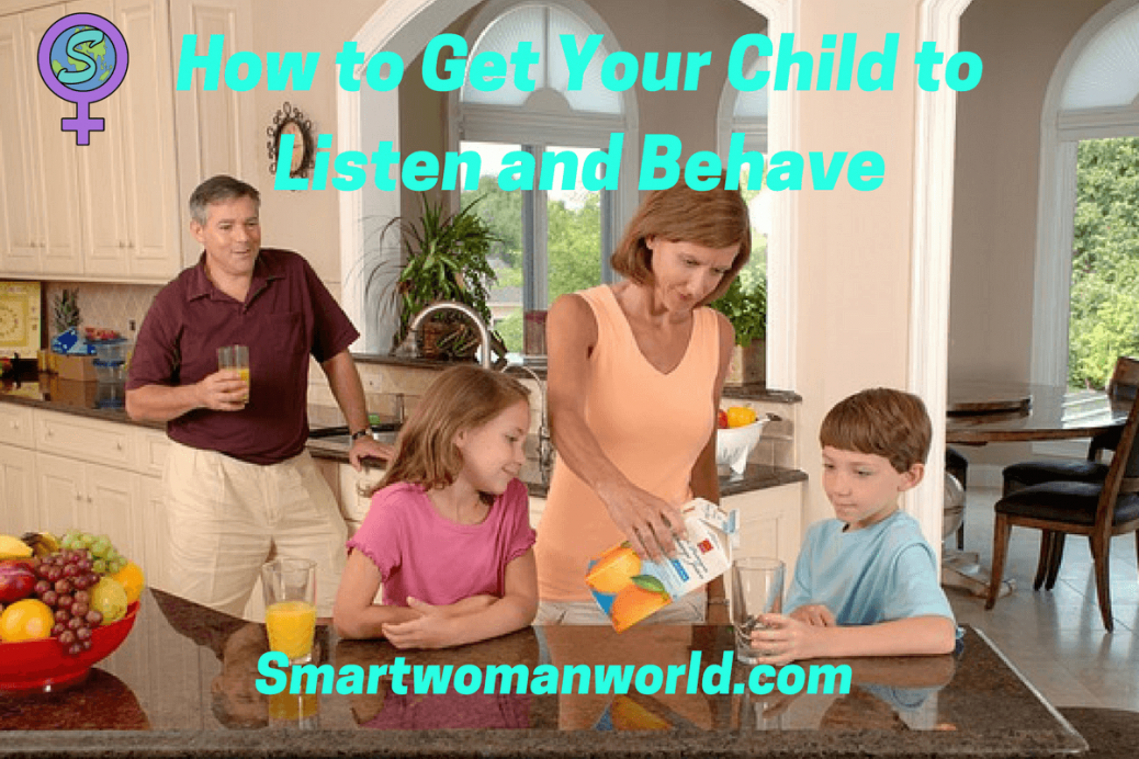 How to Get Your Child to Listen and Behave