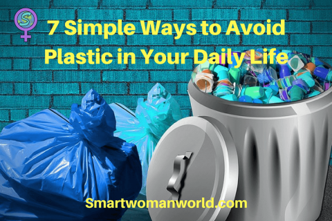 7 Simple Ways to Avoid Plastic in Your Daily Life