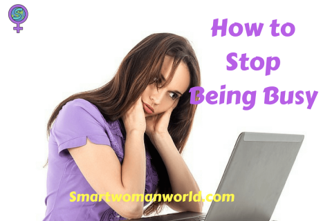 How to Stop Being Busy